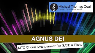 Agnus Dei  Choral Arrangement for SATB and Piano  Arranged by Michael Coull [upl. by Siravrat]