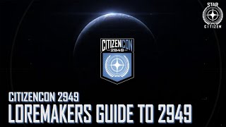 Star Citizen CitizenCon 2949  Loremakers Guide to 2949 [upl. by Aiepoissac]