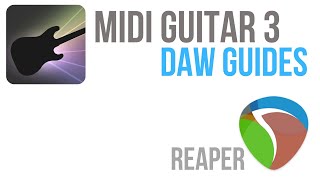 MIDI Guitar 3 DAW Guides  Setting up with Reaper [upl. by Herta]