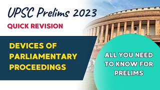 UPSC Prelims 2023 Revision  Indian Polity Devices of Parliamentary Proceedings  Must Revise Topic [upl. by Acnayb]