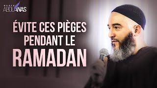 ÉVITE CES PIÈGES PENDANT LE RAMADAN  NADER ABOU ANAS [upl. by Libbna666]