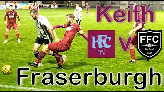 Keith v Fraserburgh  Breedon Highland League 202324 [upl. by Rocray780]