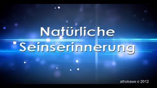 NATÜRLICHE SEINSERINNERUNG geführte Meditation von Athokawe [upl. by Nywnorb]