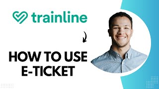 How to Use Eticket on Trainline Best Method [upl. by Lundeen]