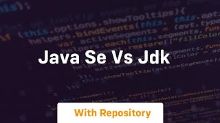 java se vs jdk [upl. by Laikeze132]