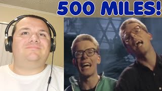 The Proclaimers  Im Gonna Be 500 Miles  First Time Viewing Reaction [upl. by Stewart]