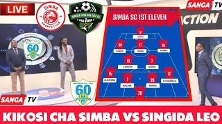 Kikosi Cha SIMBA SC Kinachoanza LEO Dhidi YA SINGIDA FGAYOUB BABACAR Baleke Chasamb Ndani Zanzibar [upl. by Sullivan]