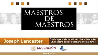 Joseph Lancaster  Maestros de Maestros [upl. by Anchie336]