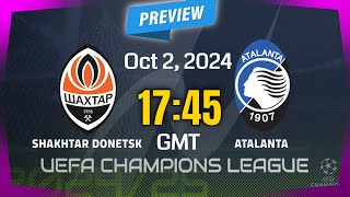 Champions League  Shakhtar Donetsk vs Atalanta BC  prediction team news lineups  Preview [upl. by Anecuza]