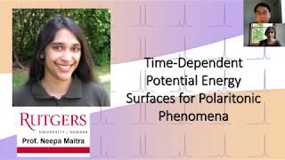 TimeDependent Potential Energy Surfaces for Polaritonic PhenomenaNeepa T Maitra [upl. by Terriss175]