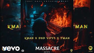 Kman x Dnd Voss x Tman  Massacre Official Audio [upl. by Lehteb]