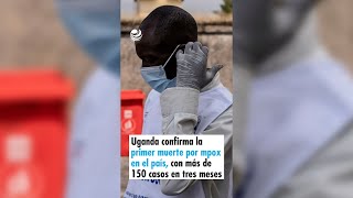 Uganda confirma la primer muerte por mpox en el país con más de 150 casos en tres meses [upl. by Anoit]