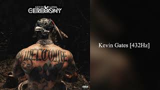 Kevin Gates  Ceremony 432Hz [upl. by Xam]