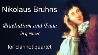 Nicolaus Bruhns  Praeludium and Fuga in g minor  clarinet quartet [upl. by Lyris]