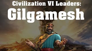 Civilization VI Leader Spotlight  Gilgamesh [upl. by Narayan]