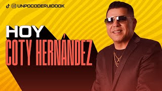 UN POCO DE RUIDO Programa 57 Hoy con COTY HERNANDEZ [upl. by Nele]