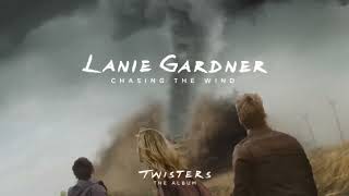 Lanie Gardner  Chasing The Wind From Twisters The Album Official Audio [upl. by Vernen]