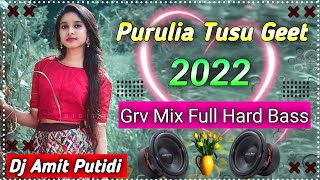 New Tusu Geet 2022  Tusu Song Dj  Full Hard Bass Mix  Dj Amit Putidi [upl. by Neeruam]