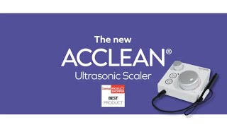 The New ACCLEAN® Ultrasonic Scaler [upl. by Bergerac]