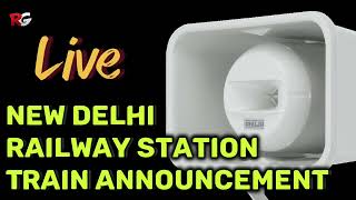 NEW DELHI Railway Station Train Announcement  Loud amp Clear  Indian Railway Announcement [upl. by Ard]