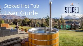 Stoked Wood Fired Hot Tub  User Guide [upl. by Sheline]