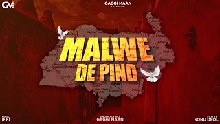 MALWE DE PIND  Gaggi Maan  IKKY  Full Video Song  New Punjabi Songs 2023  Latest Punjabi Songs [upl. by Elamef474]