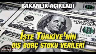 Bakanlık açıkladı İşte Türkiyenin dış borç stoku verileri [upl. by Gonzales]