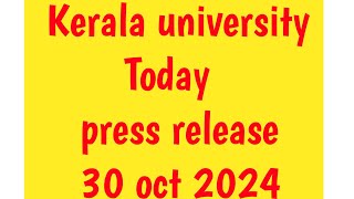 kerala university today press release update dated on 30102024 Asmedia [upl. by Dennet]