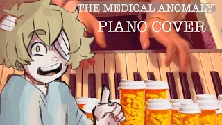 THE MEDICAL ANOMALY  Piano Cover RIP [upl. by Faina]