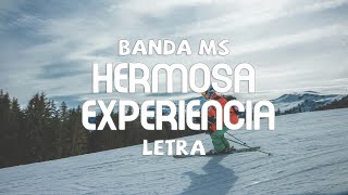 BANDA MS  HERMOSA EXPERIENCIA  LETRA [upl. by Sinnard]