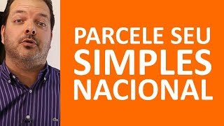 PARCELAMENTO SIMPLES NACIONAL 2018  VANTAGENS E CUIDADOS [upl. by Naedan]