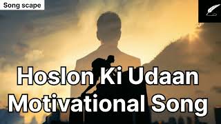 Hoslon Ki Udaan Song  Motivational Song  Motivational Songs  hindisong music song motivation [upl. by Fifine]