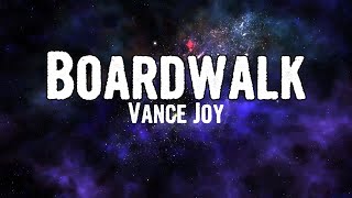 Vance Joy  Boardwalk Lyrics [upl. by Itisahc]