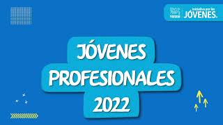 Programa Jóvenes Profesionales 2022 [upl. by Hanleigh848]