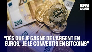 quotDès que je gagne de largent en euros je le convertis en bitcoinsquot [upl. by Deroo]