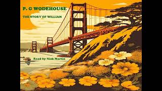 The Story of William by P G Wodehouse short story audiobook read by Nick Martin [upl. by Ligetti339]