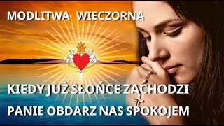 KRÓTKA MODLITWA WIECZORNA KIEDY JUŻ SŁOŃCE ZACHODZI ❤️🙏❤️ PANIE OBDARZ MNIE SPOKOJEM [upl. by Yuria]