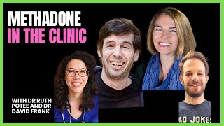 Addiction Medicine  25 Methadone in the Clinic with Dr Ruth Potee and Dr David Frank [upl. by Conte]