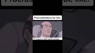 Procrastinators be like [upl. by Ardath]