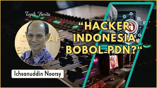 Ichsanuddin Noorsy  quotHacker Indonesia Bobol PDN quot [upl. by Htebsle743]