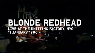 BLONDE REDHEAD 1111996 full set NYC [upl. by Mairb]