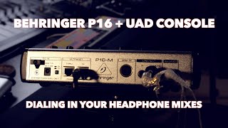 Using Behringers P16 System IN THE STUDIO  Monitoring with UAD Console [upl. by Chelsy]