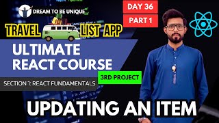 Updating an Item in an Array  Travel List Project 3  Ultimate React Course  Day 36 Part 1 [upl. by Montagna]