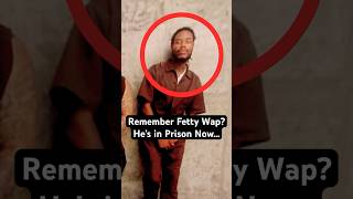 Remember Fetty Wap He’s in Prison Now… [upl. by Ximenez]