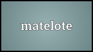 Matelote Meaning [upl. by Pergrim]