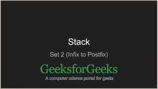 Stack  Set 2 Infix to Postfix  GeeksforGeeks [upl. by Anad]