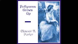 Pollyanna Grows Up FULL Audiobook [upl. by Prevot990]