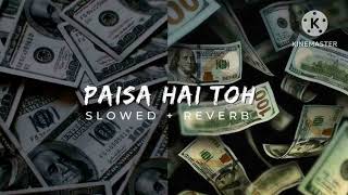 💸 PAISA HAI TOH  slowed  Reverb  srlofi71 SanjuRathodSR [upl. by Rockey904]