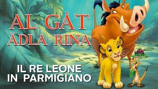 Al gàt ädla Rina  Il Re Leone in dialetto parmigiano [upl. by Arrakat]