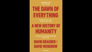 Graeber and Wengrow The Dawn of Everything Chapter 5 Note [upl. by Ardnuahc]